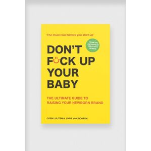 Knížka Don't Fck Up Your Baby: The Ultimate Guide to Raising Your Newborn Brand by Coen Luijten, English