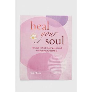 Album Ryland, Peters & Small Ltd Heal Your Soul, Sue Minns