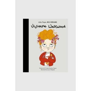 Dětská kniha Guzzini Vivienne Westwood: Little People, Big Dreams, Maria Isabel Sanchez Vegara, Laura Callaghan, English
