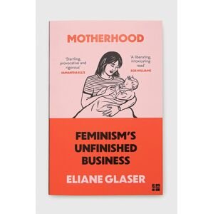 Knížka HarperCollins Publishers Motherhood, Eliane Glaser
