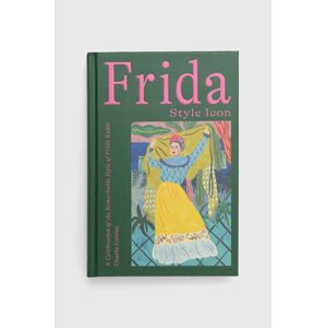 Knížka Hardie Grant Books (UK) Frida: Style Icon, Charlie Collins