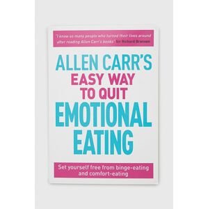 Knížka Arcturus Publishing Ltd Allen Carr's Easy Way To Quit Emotional Eating, Allen Carr
