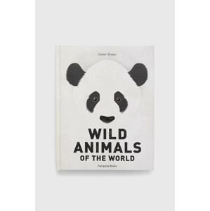 Knížka Flying Eye Booksnowa Wild Animals of the World, Dieter Braun