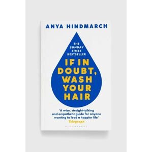 Knížka Bloomsbury Publishing PLC If In Doubt, Wash Your Hair, Anya Hindmarch