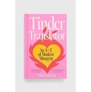 Knížka Hardie Grant Books (UK) Tinder Translator, Aileen Barratt