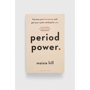 Knížka Bloomsbury Publishing PLC Period Power, Maisie Hill