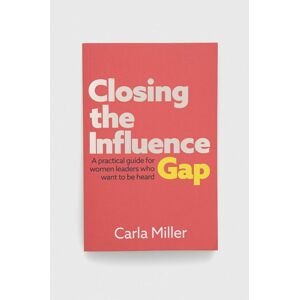 Knížka GMC Publications Closing the Influence Gap, Carla Miller