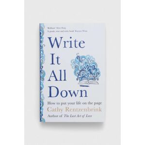 Knížka Pan Macmillan Write It All Down Cathy Rentzenbrink