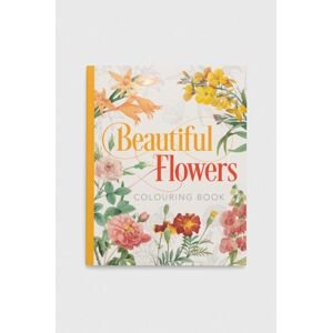 Omalovánky Arcturus Publishing Ltd Beautiful Flowers Colouring Book, Peter Gray